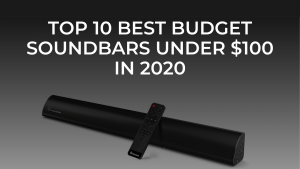 Best SoundBars Under $100